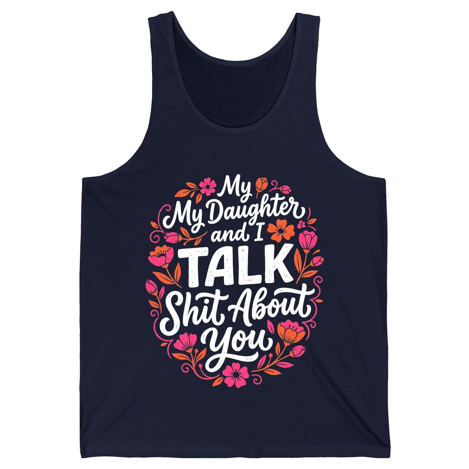 My Daughter and I TALK Shit About You Funny Mother Tank Top - product mockup - Navy