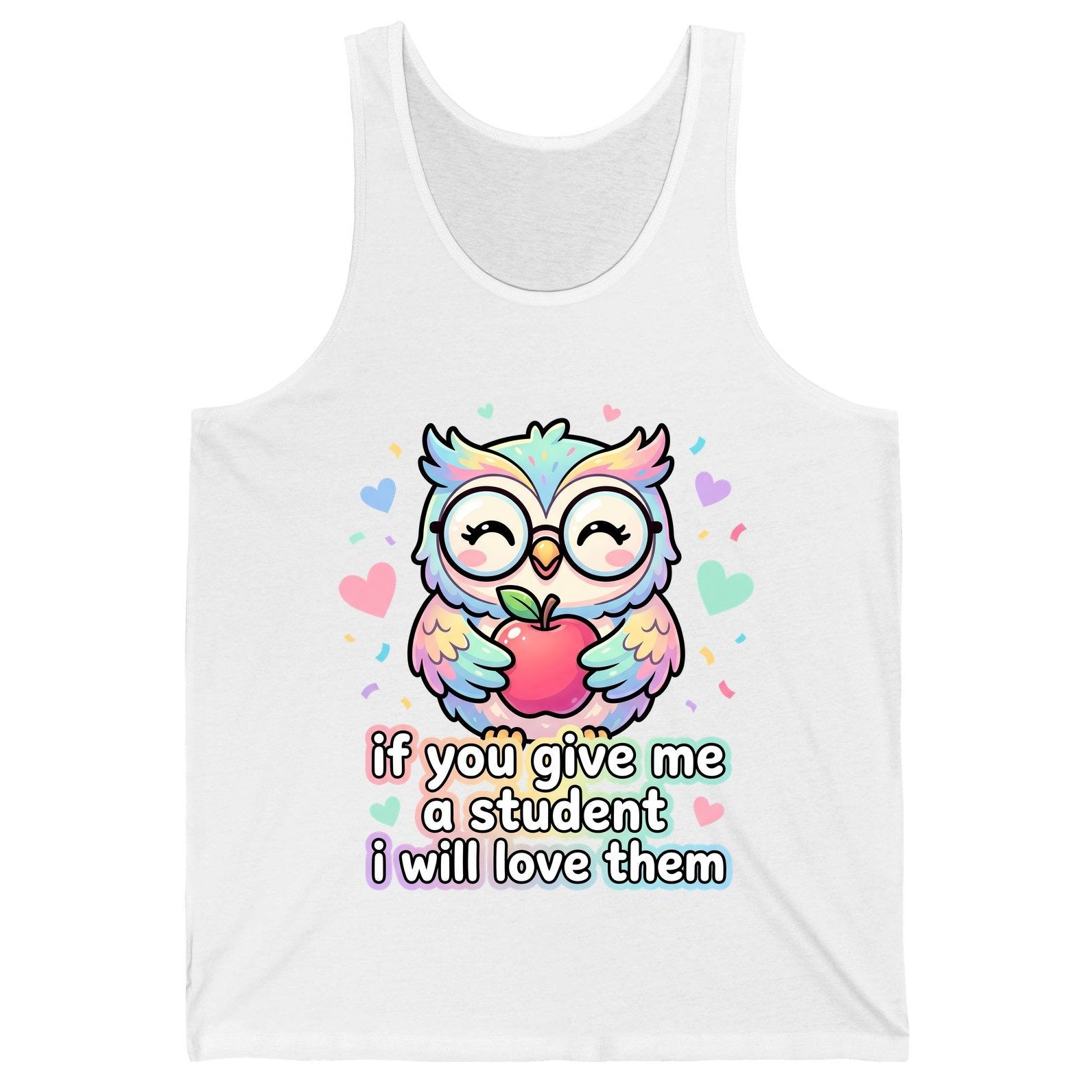 If You Give Me a Student I Will Love Them teacher owl Tank Top White product mockup