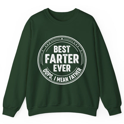 Best Farter Ever Oops, I Mean Father fatherhood Sweatshirt Forest Green product mockup