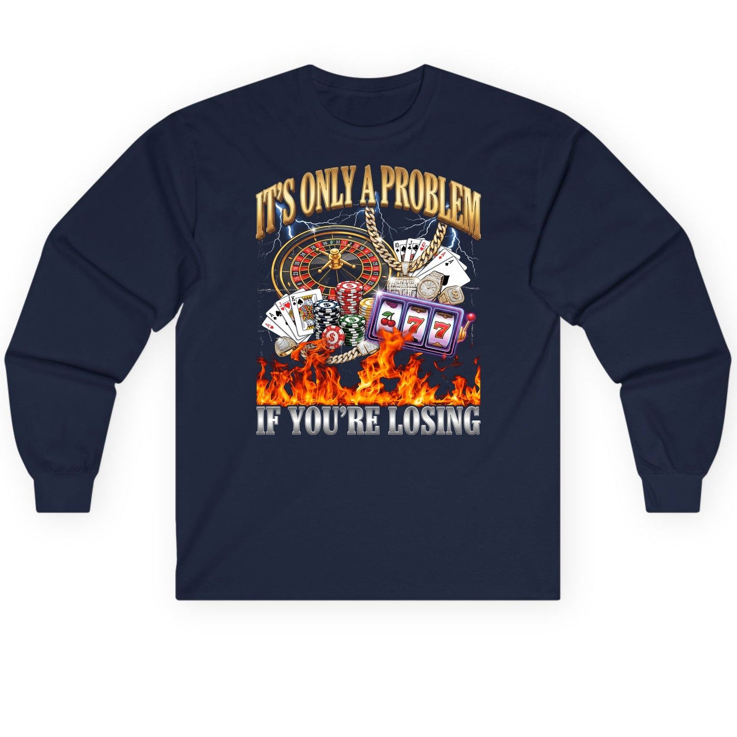It's Only a Problem If You're Losing gambling Long Sleeve Tee Navy product mockup