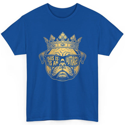 This Is An Outrage! Pug T-Shirt Royal product mockup