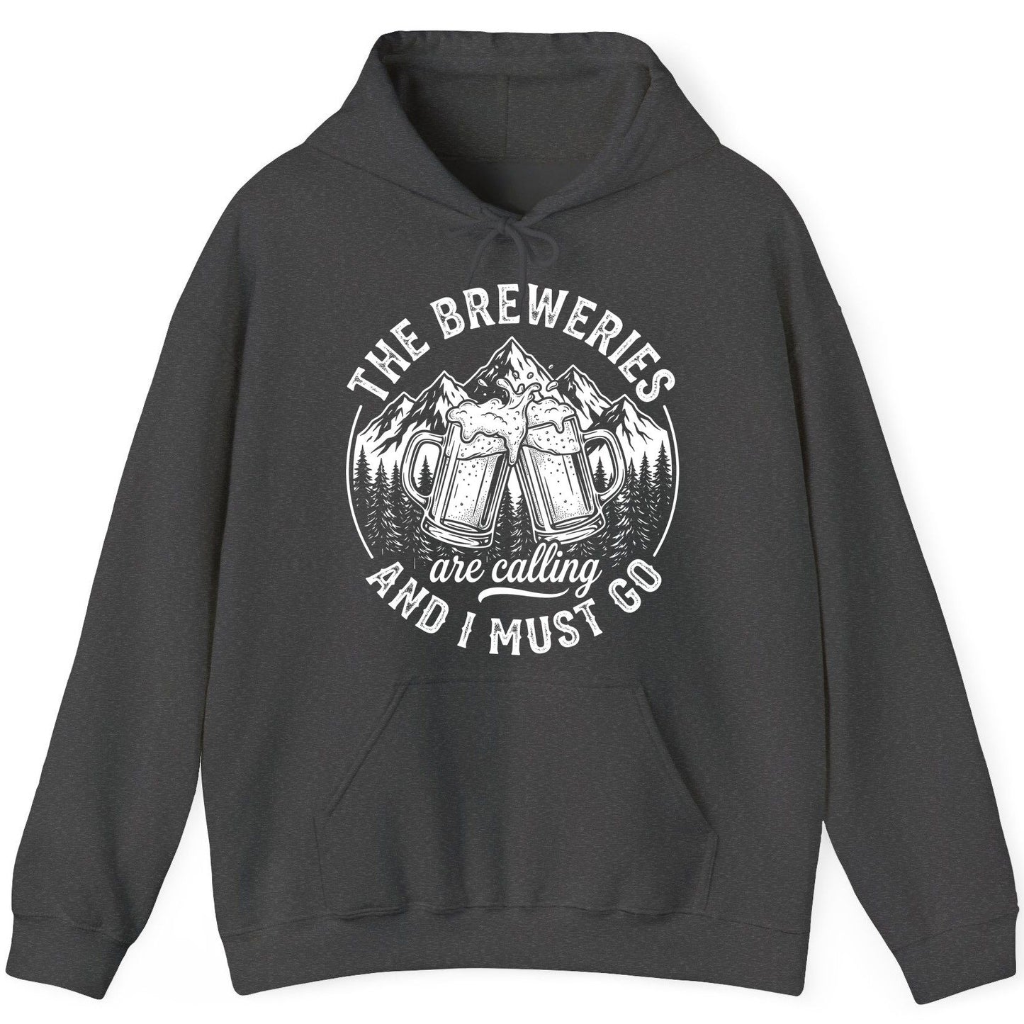 THE Breweries Are Calling AND I MUST GO Funny Craft Beer Hoodie - product mockup - Dark Heather