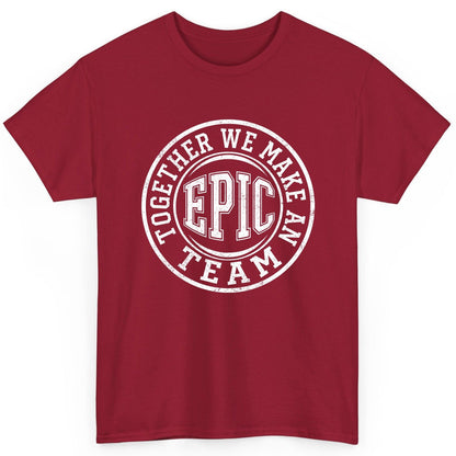 Together We Make an Epic Team teamwork T-Shirt Cardinal Red product mockup