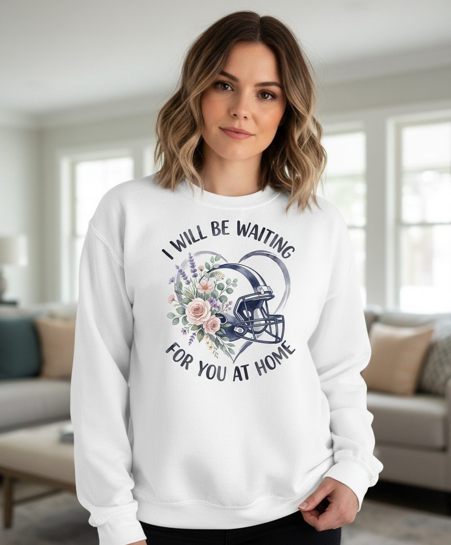 I Will Be Waiting for You at Home football Sweatshirt White lifestyle mockup