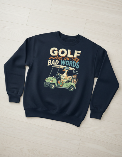 Funny Golf Duck Makes Me Say Bad Words Sweatshirt - Navy