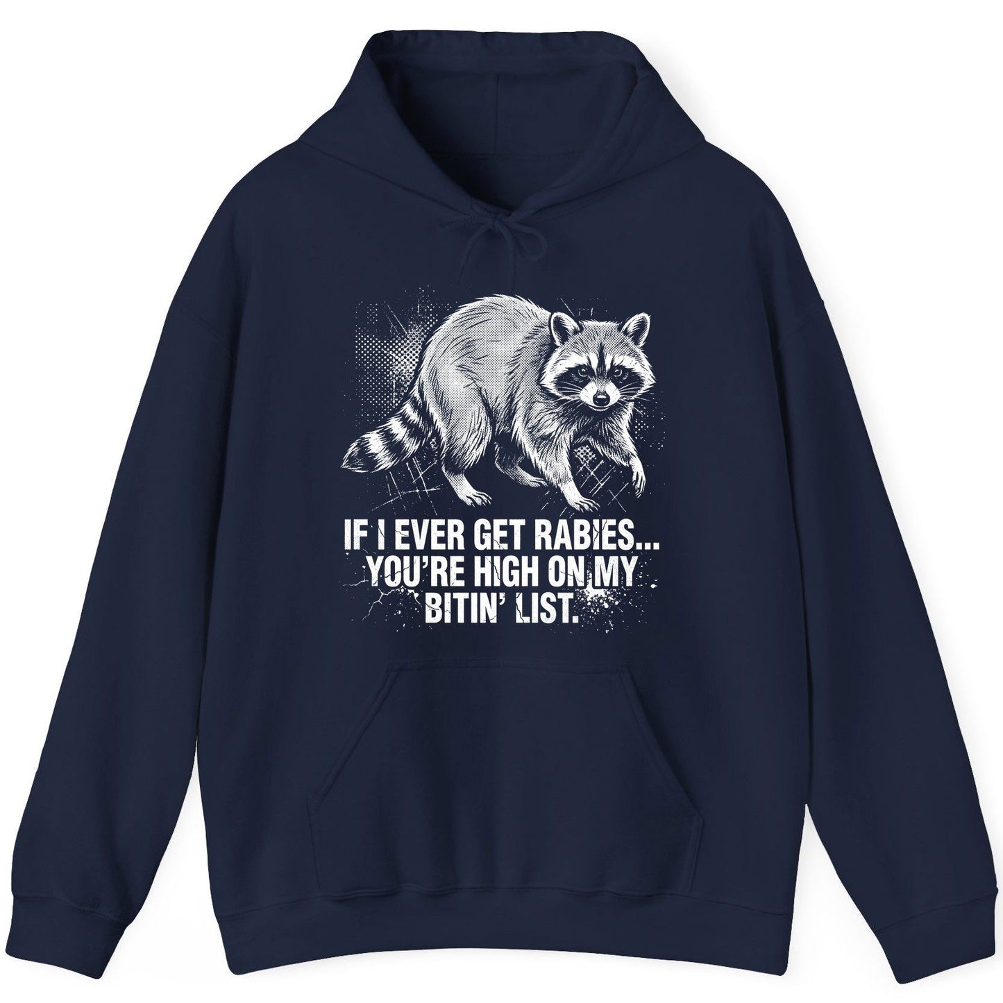 If I Ever Get Rabies You're High on My Bitin' List raccoon Hoodie Navy product mockup