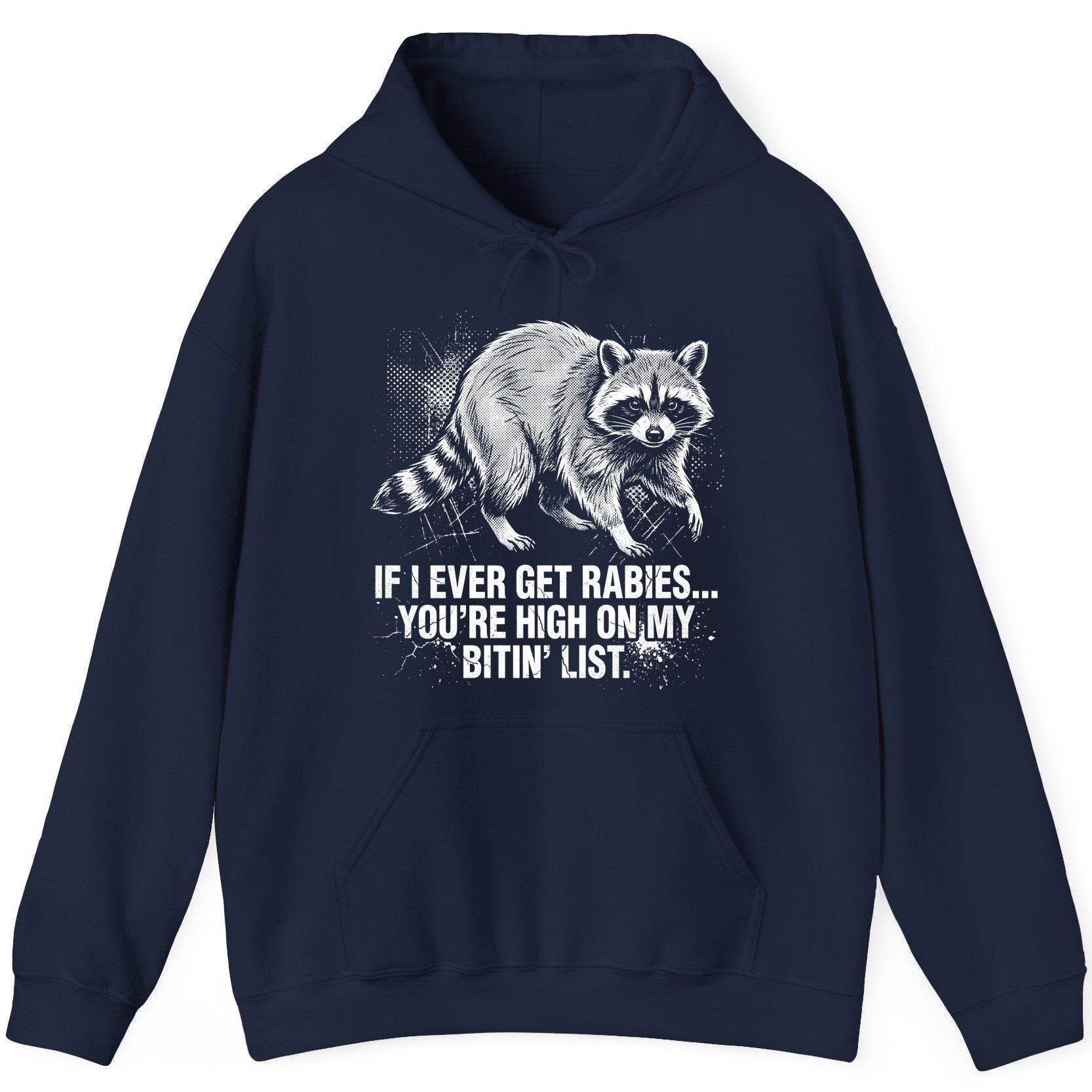 If I Ever Get Rabies You're High on My Bitin' List raccoon Hoodie Navy product mockup