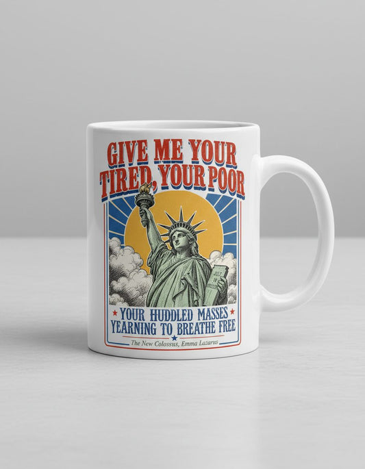 Give Me Your Tired Poor Patriotic Retro Statue Liberty White Mug - product mockup - White
