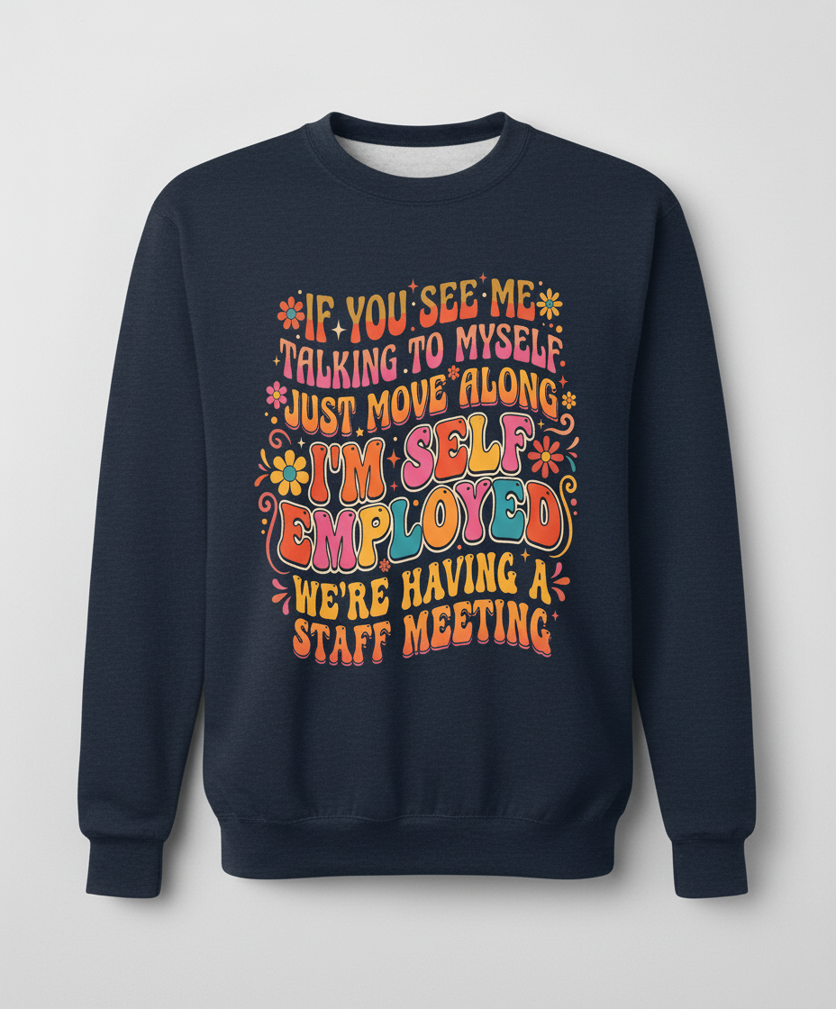 Funny Self-Employed Staff Meeting Retro 70s Quote Sweatshirt - Navy