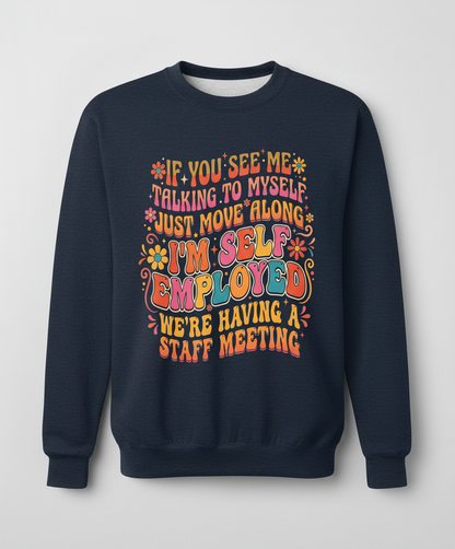 Funny Self-Employed Staff Meeting Retro 70s Quote Sweatshirt - Navy