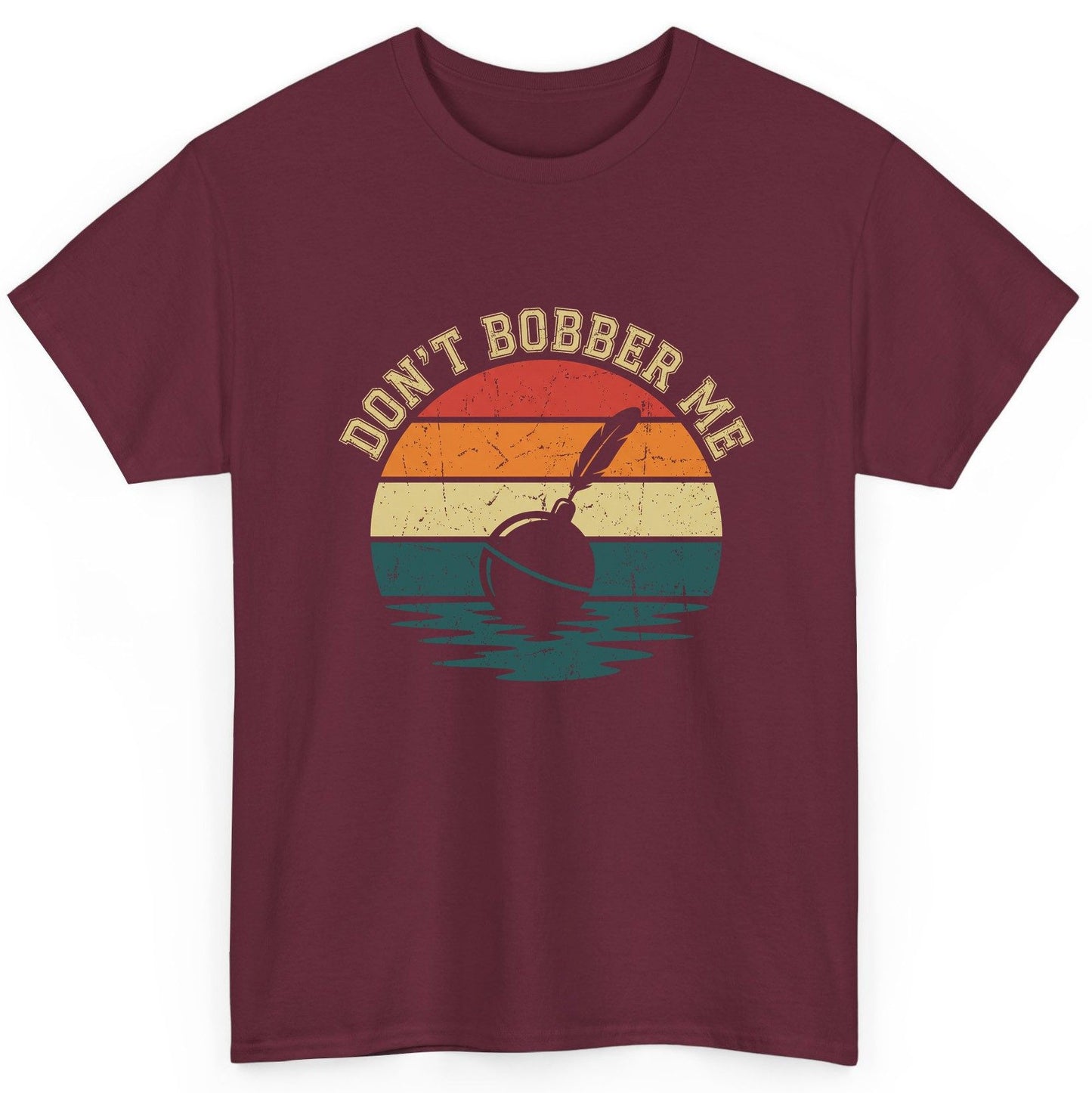 Don't Bobber Me fishing T-Shirt Maroon product mockup