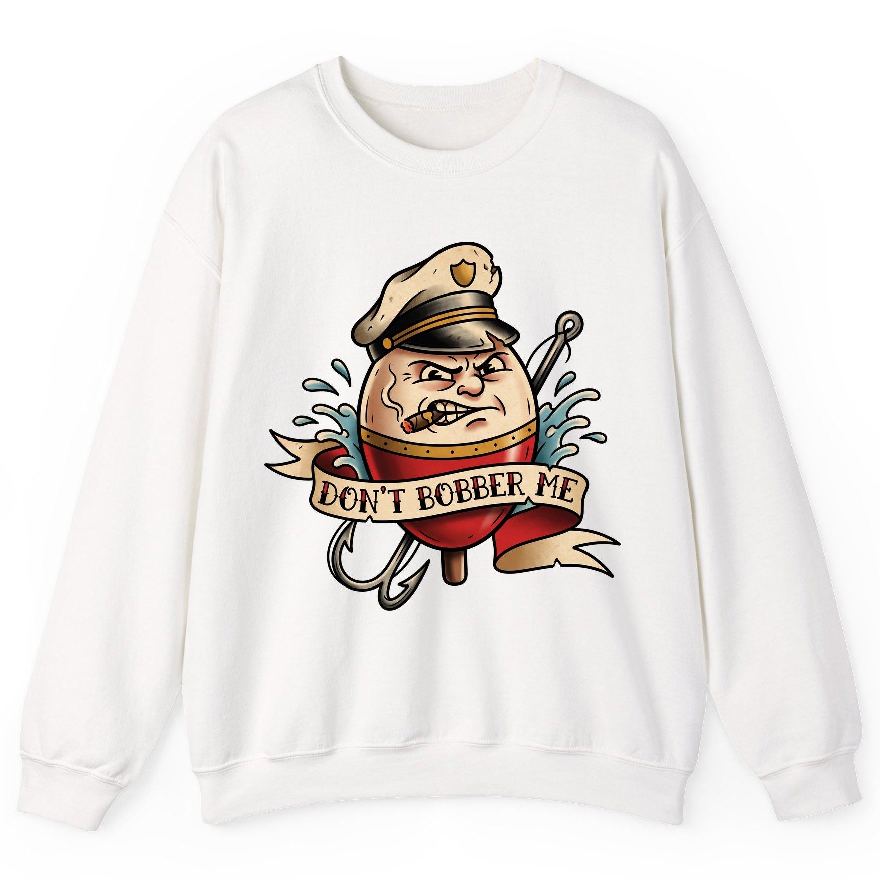 Don't Bobber Me fishing Sweatshirt White product mockup