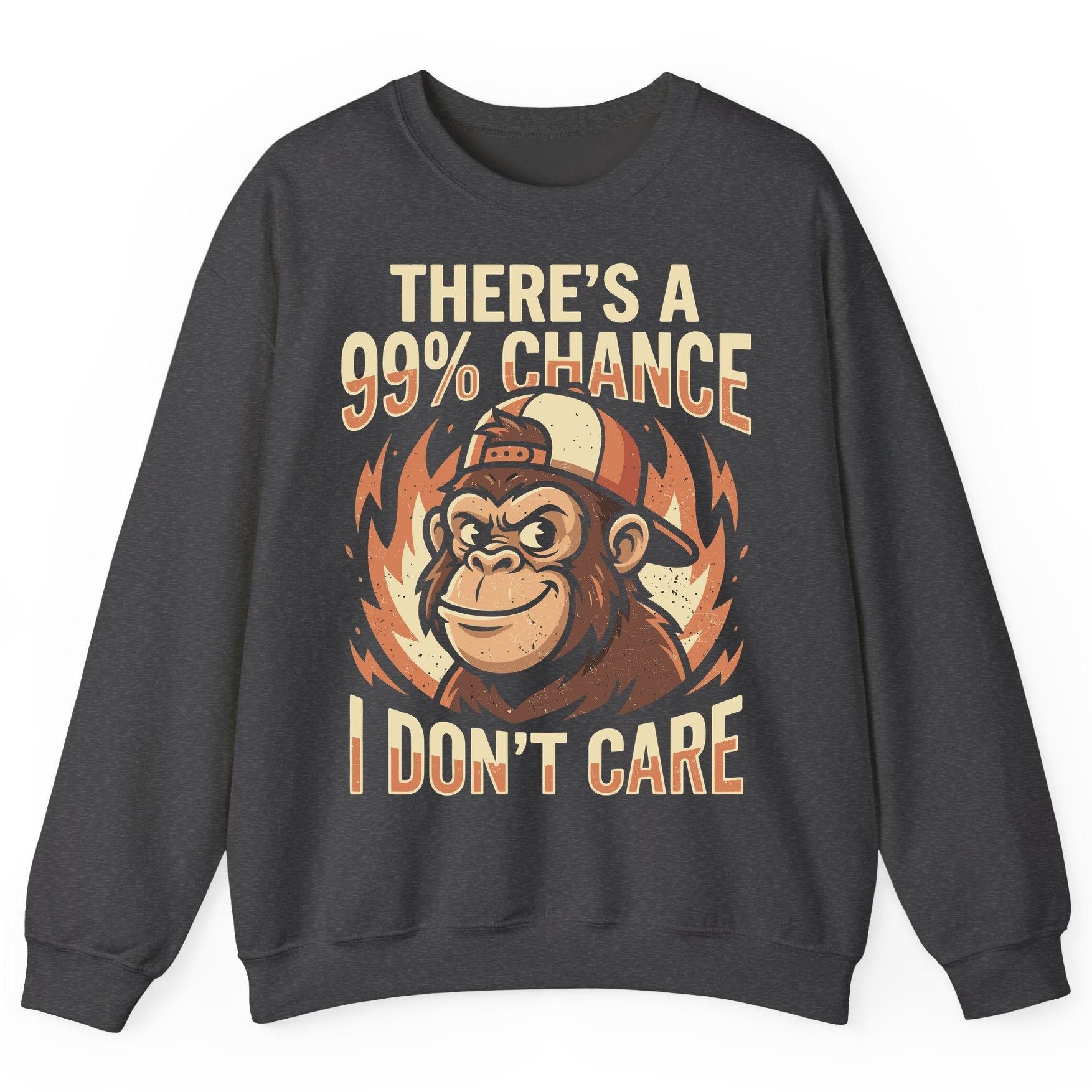 There's a 99% Chance I Don't Care monkey Sweatshirt Dark Heather product mockup