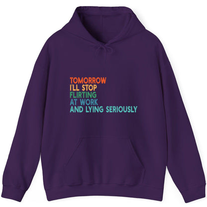 Tomorrow I'll Stop Flirting at Work and Lying Seriously workplace humor Hoodie Purple product mockup