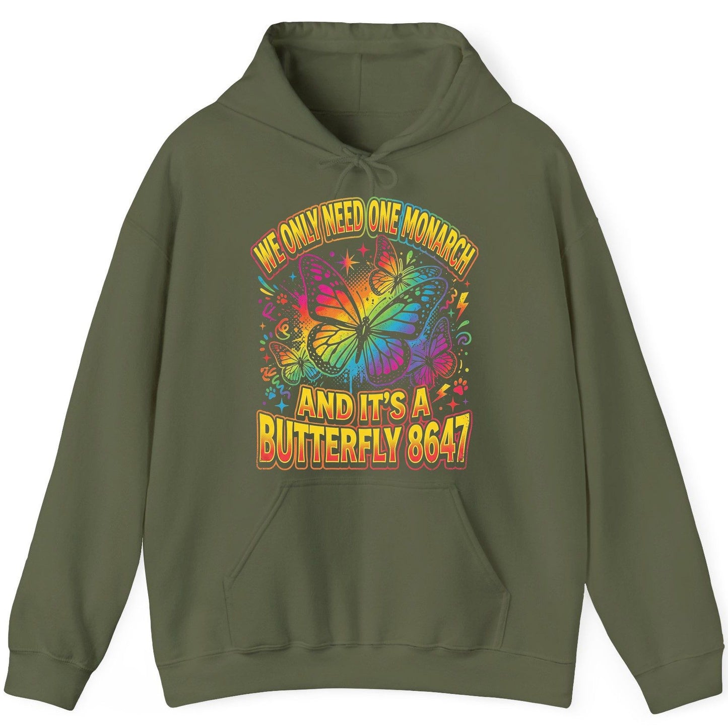 WE ONLY NEED ONE Monarch AND IT'S a Butterfly 8647 Hoodie - product mockup - Military Green