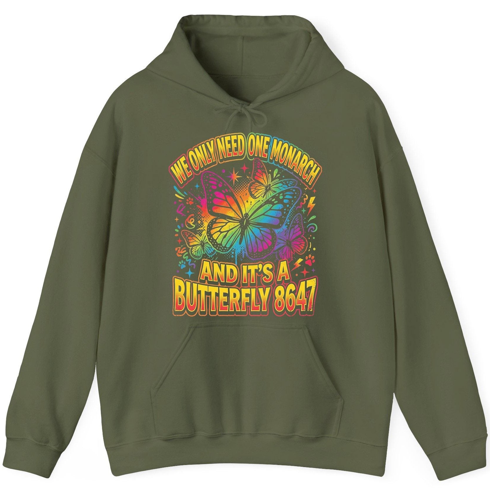 WE ONLY NEED ONE Monarch AND IT'S a Butterfly 8647 Hoodie - product mockup - Military Green