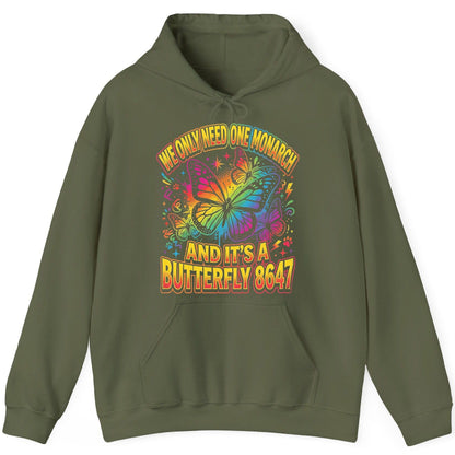 WE ONLY NEED ONE Monarch AND IT'S a Butterfly 8647 Hoodie - product mockup - Military Green