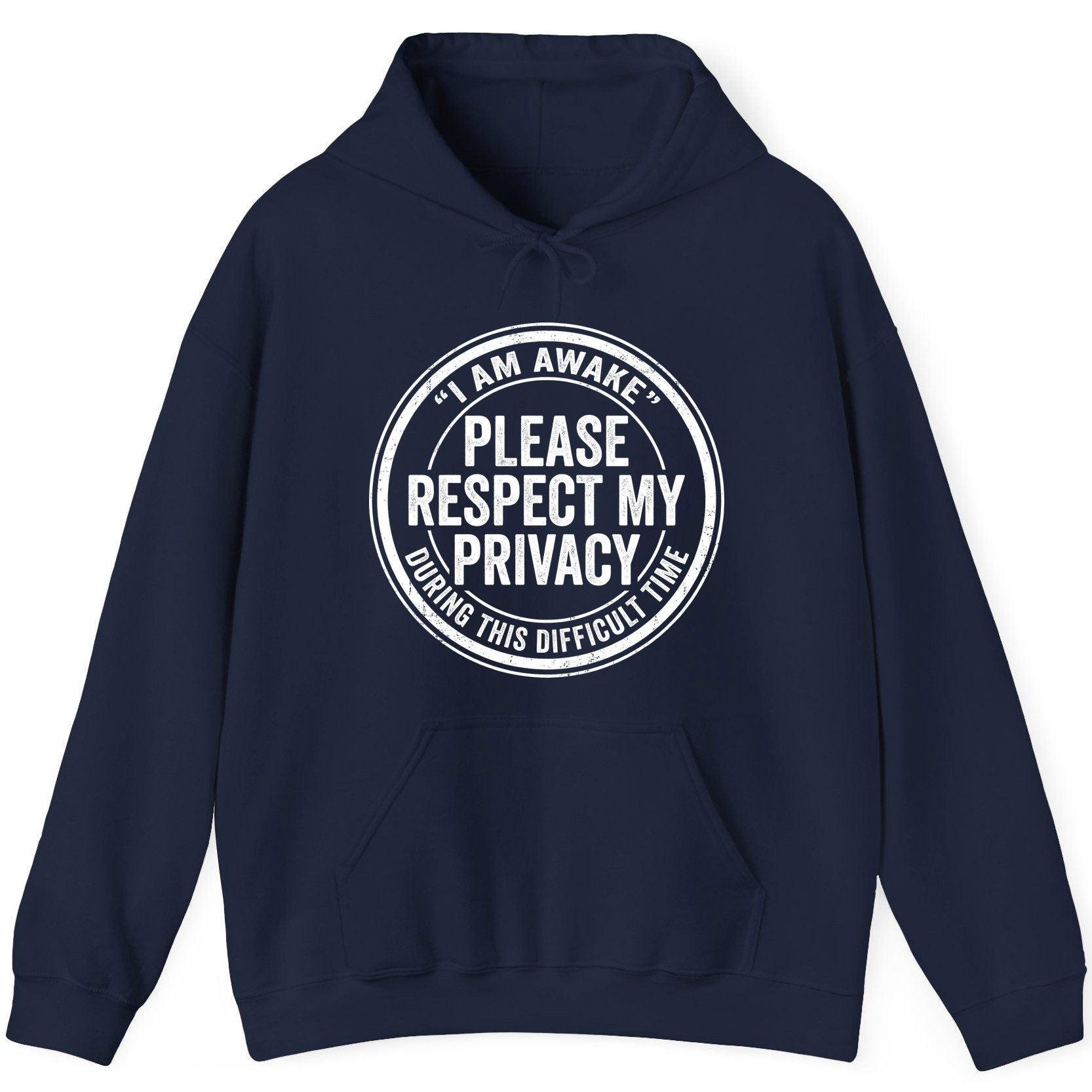 I Am Awake Please Respect My Privacy During This Difficult Time sarcastic humor Hoodie Navy product mockup