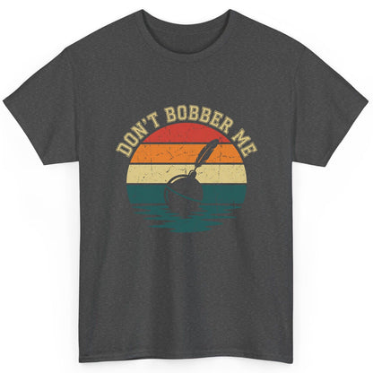 Don't Bobber Me fishing T-Shirt Dark Heather product mockup