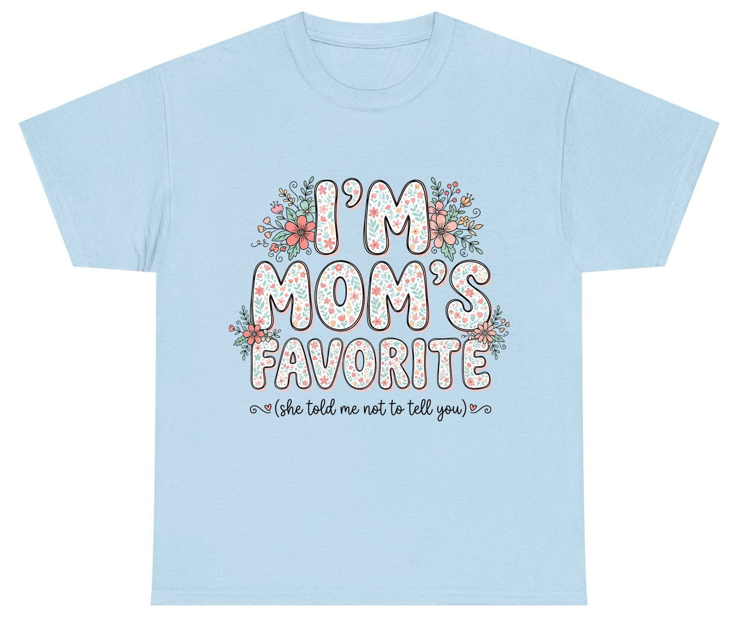 I'm Mom's Favorite (She Told Me Not to Tell You) sibling rivalry humor Youth T-Shirt Light Blue product mockup