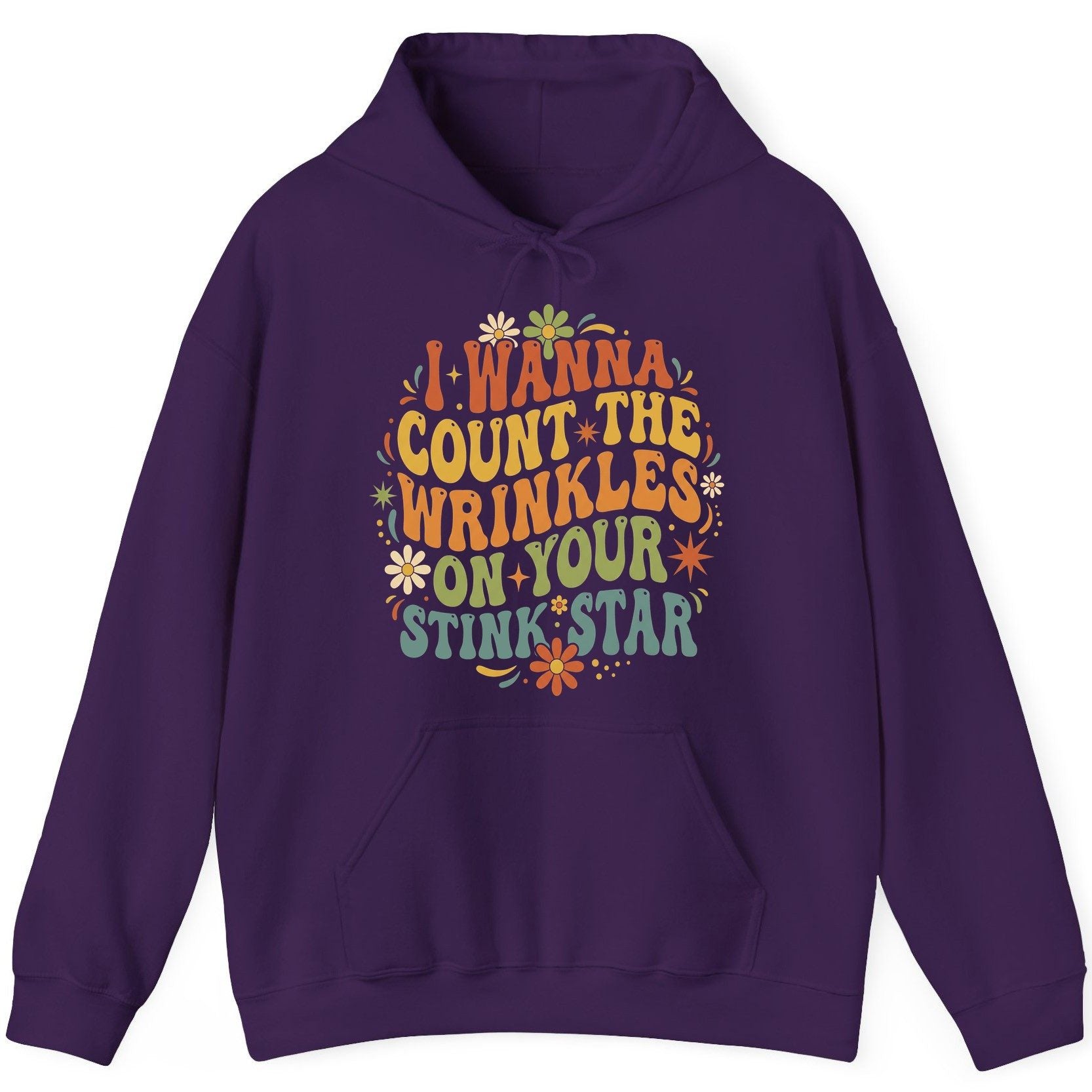 I WANNA COUNT THE Wrinkles ON YOUR STINK STAR Funny Sarcastic Hoodie - product mockup - Purple