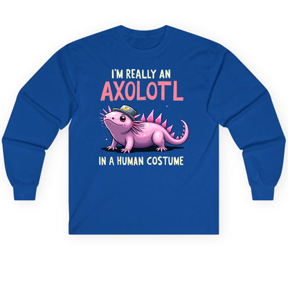 I'm Really an Axolotl in a Human Costume axolotl Long Sleeve Tee Royal product mockup