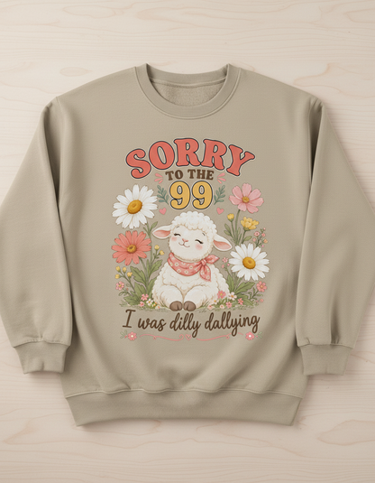 Sorry To The 99 I Was Dilly Dallying Lamb Sweatshirt - Sand