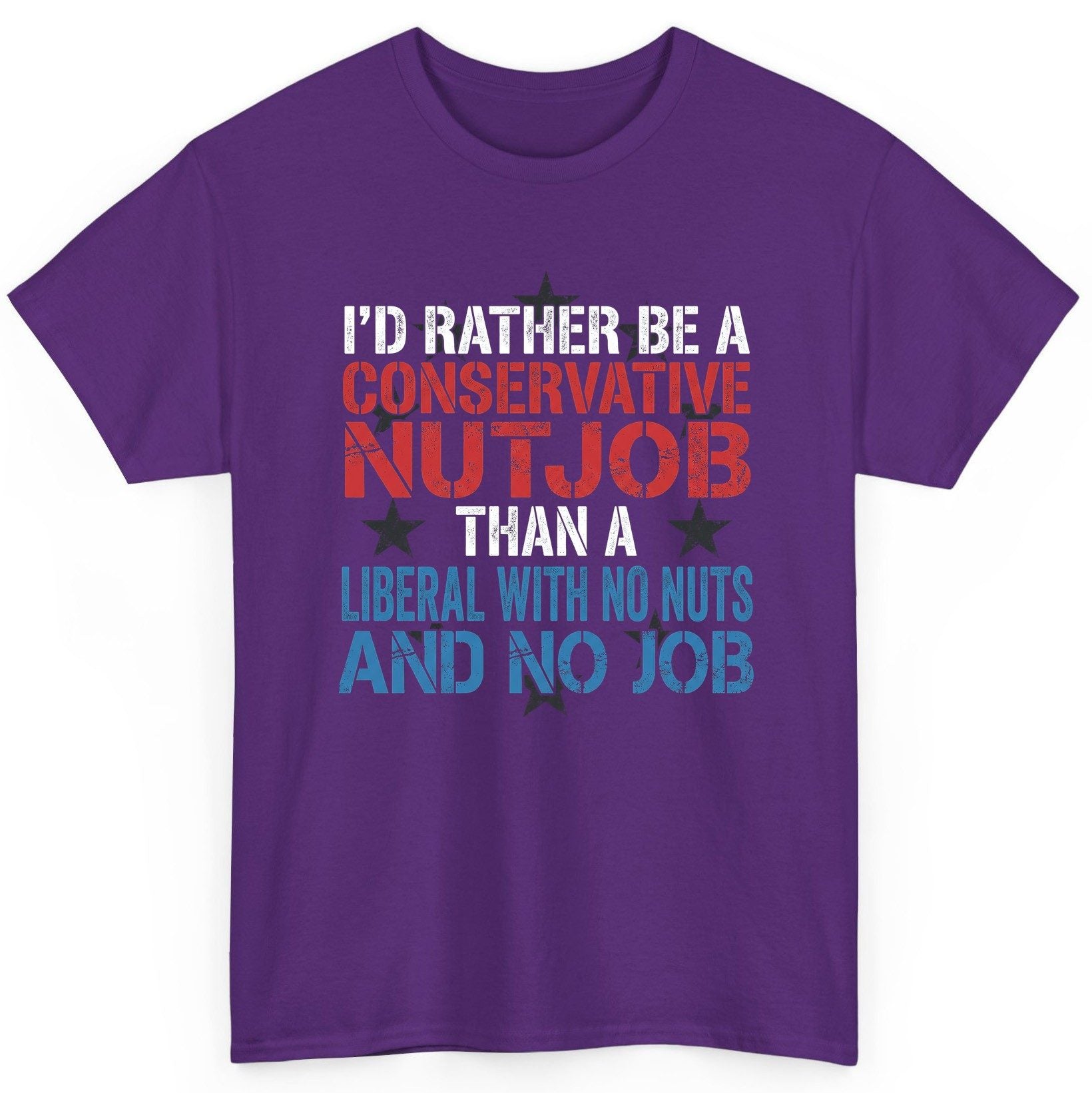 I'D RATHER BE a Conservative NUTJOB THAN a Liberal WITH NO T-Shirt - product mockup - Purple