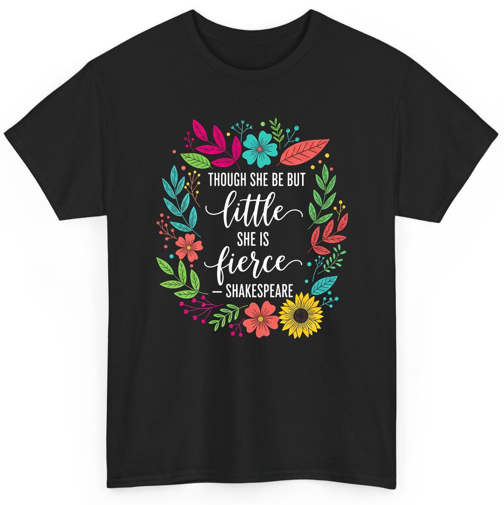 Though She Be but Little She Is Fierce - Shakespeare empowerment T-Shirt Black product mockup