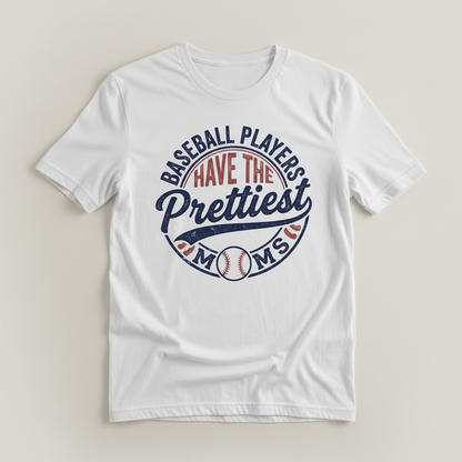 Baseball Players Have The Prettiest Moms Funny Sports Mom Design T-Shirt - White