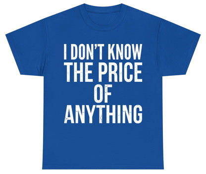 I DON'T KNOW THE PRICE OF Anything Funny Sarcastic Humor Youth T-Shirt - product mockup - Royal
