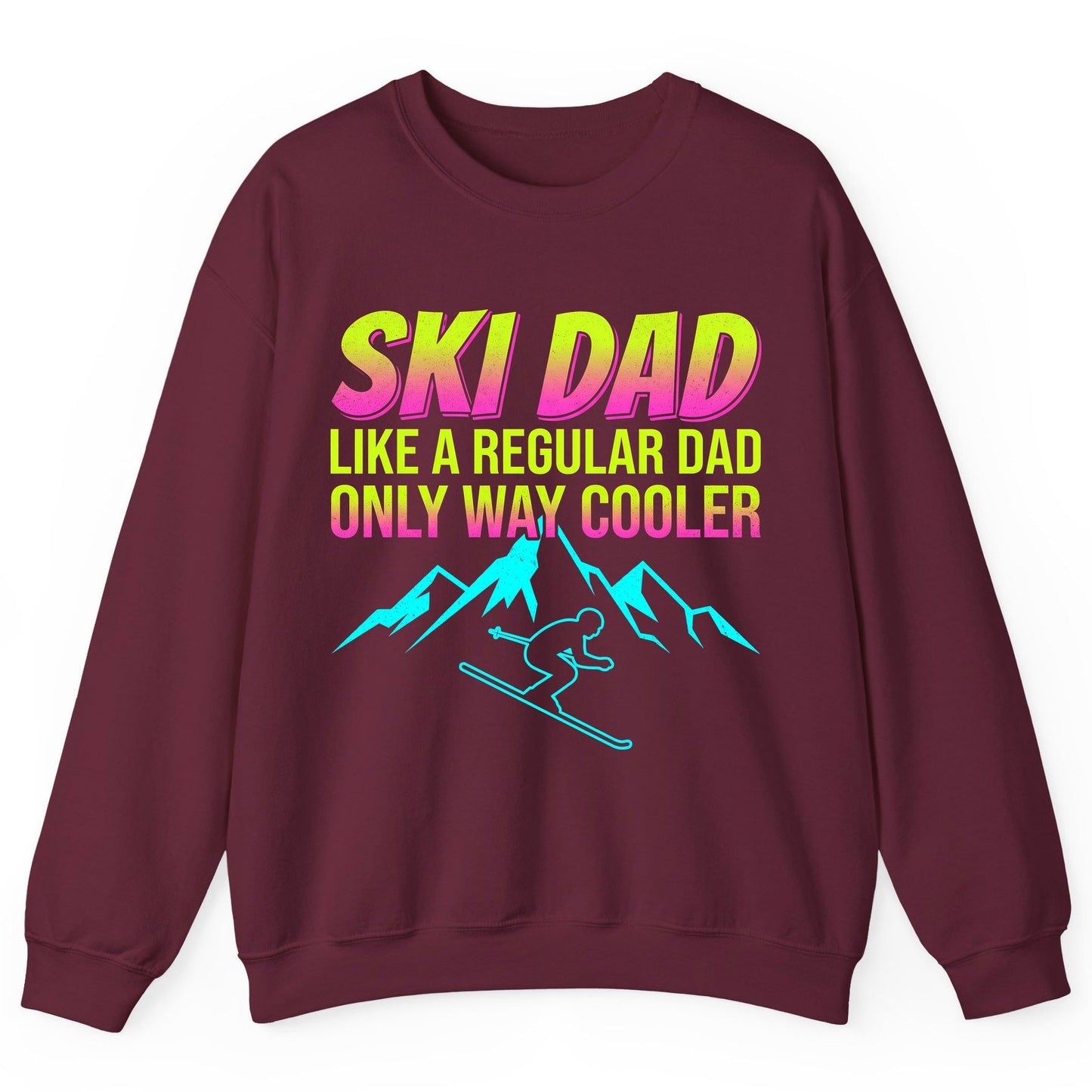 Ski Dad Like a Regular Dad Only Way Cooler skiing Sweatshirt Maroon product mockup