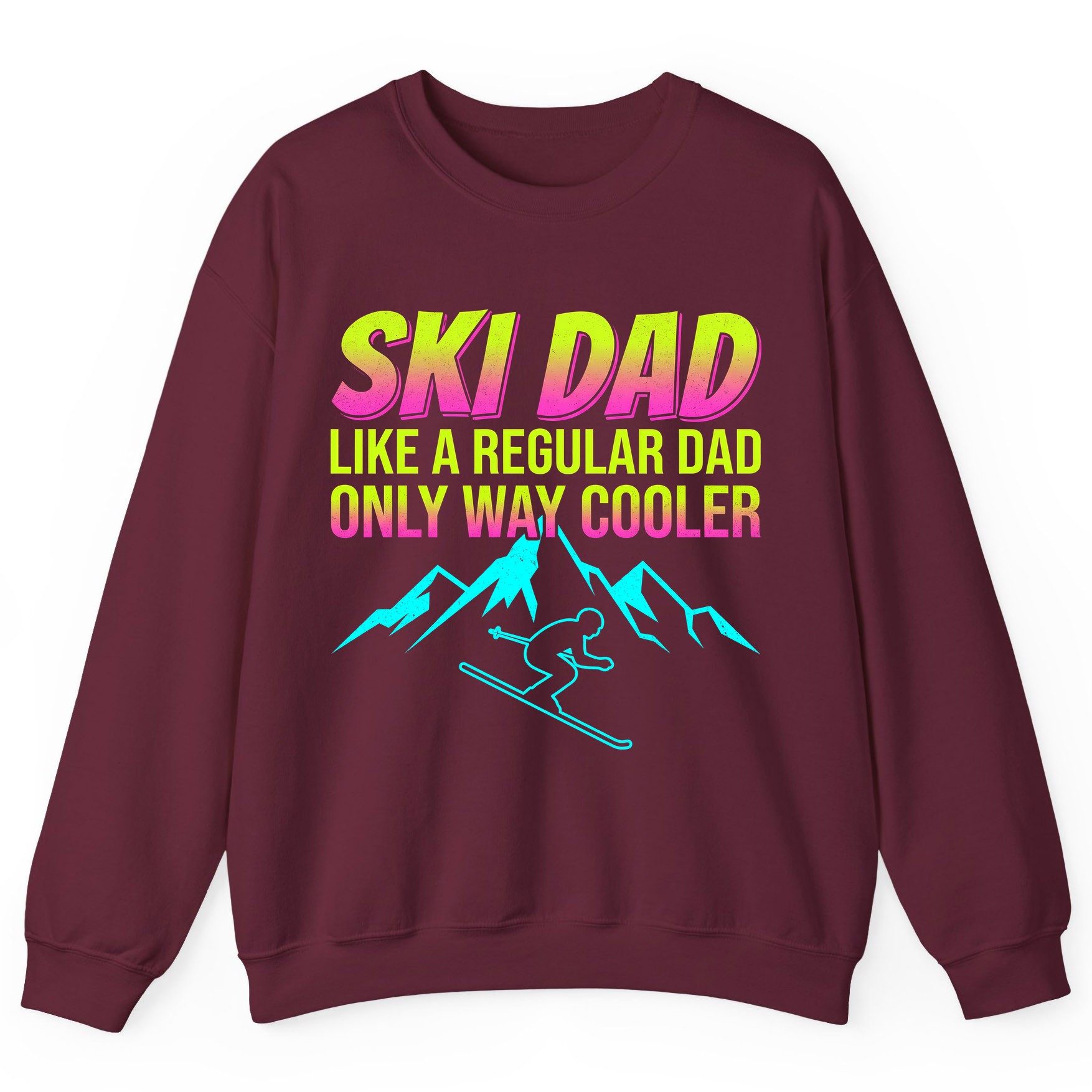 Ski Dad Like a Regular Dad Only Way Cooler skiing Sweatshirt Maroon product mockup