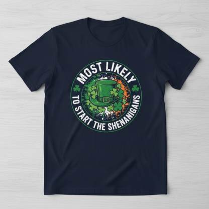 Most Likely To Start The Shenanigans St. Patrick's Day Design T-Shirt - Navy