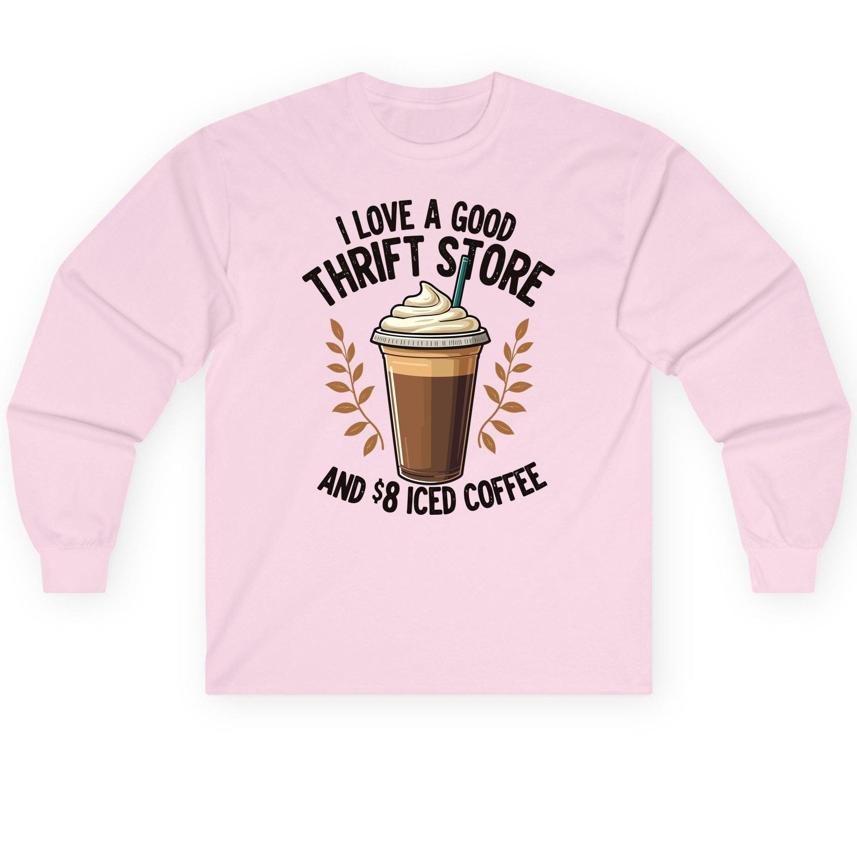 I Love a Good Thrift Store and 8 Iced Coffee coffee and thrifting Long Sleeve Tee Light Pink product mockup