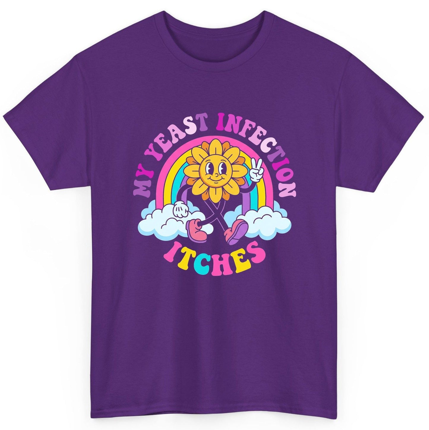 My Yeast Infection Itches Funny Sarcastic Humor T-Shirt - product mockup - Purple