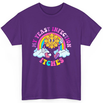 My Yeast Infection Itches Funny Sarcastic Humor T-Shirt - product mockup - Purple