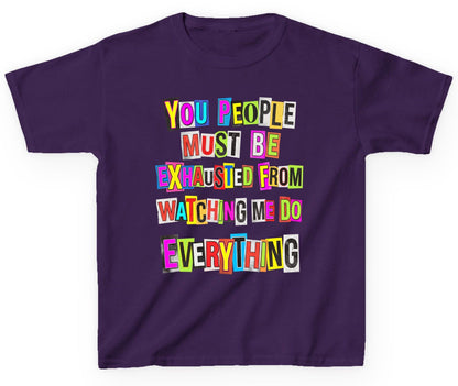 YOU PEOPLE MUST BE Exhausted FROM Watching ME DO Youth T-Shirt - product mockup - Purple