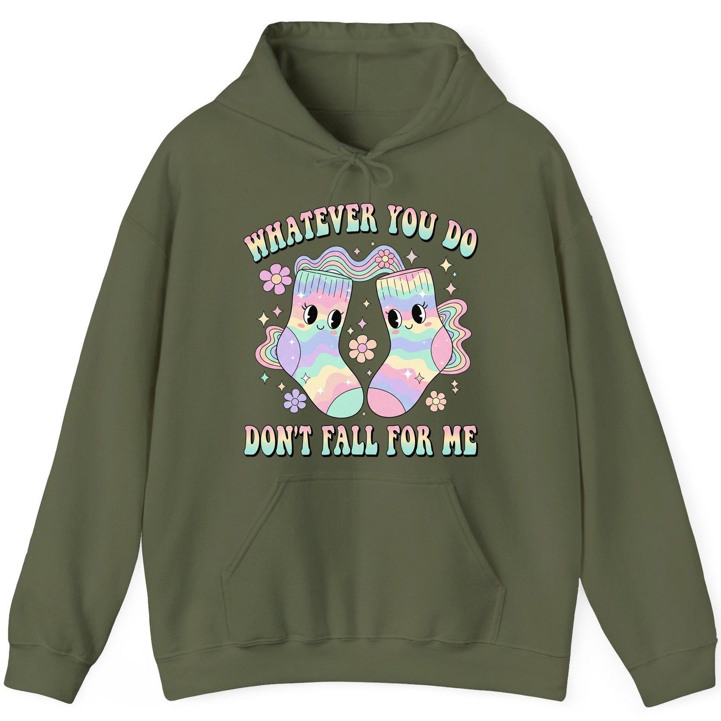 Whatever You Do Don't Fall for Me funny socks Hoodie Military Green product mockup