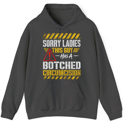 Sorry Ladies This Guy Has a Botched Circumcision Hoodie - product mockup - Dark Heather