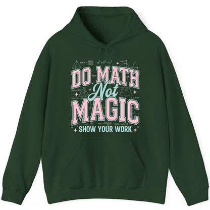 Do Math Not Magic Show Your Work Retro Teachers Hoodie - product mockup - Forest Green