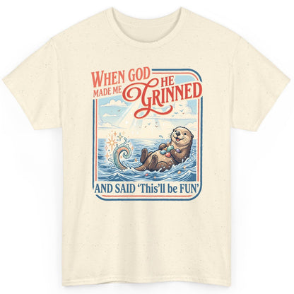 When God Made Me He Grinned and Said 'This'll Be FUN' T-Shirt - product mockup - Natural