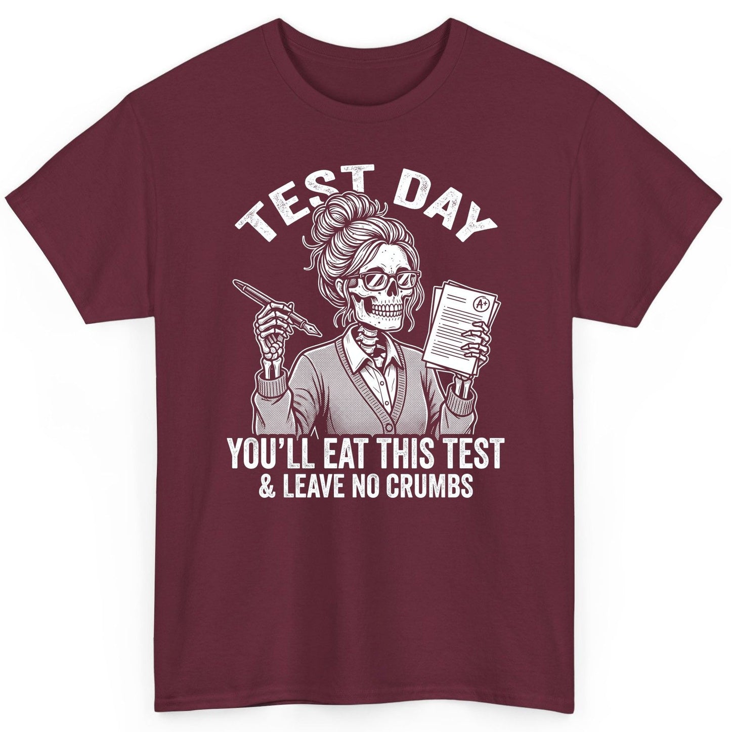 You'll Eat This Test & Leave No Crumbs Funny Day T-Shirt - product mockup - Maroon