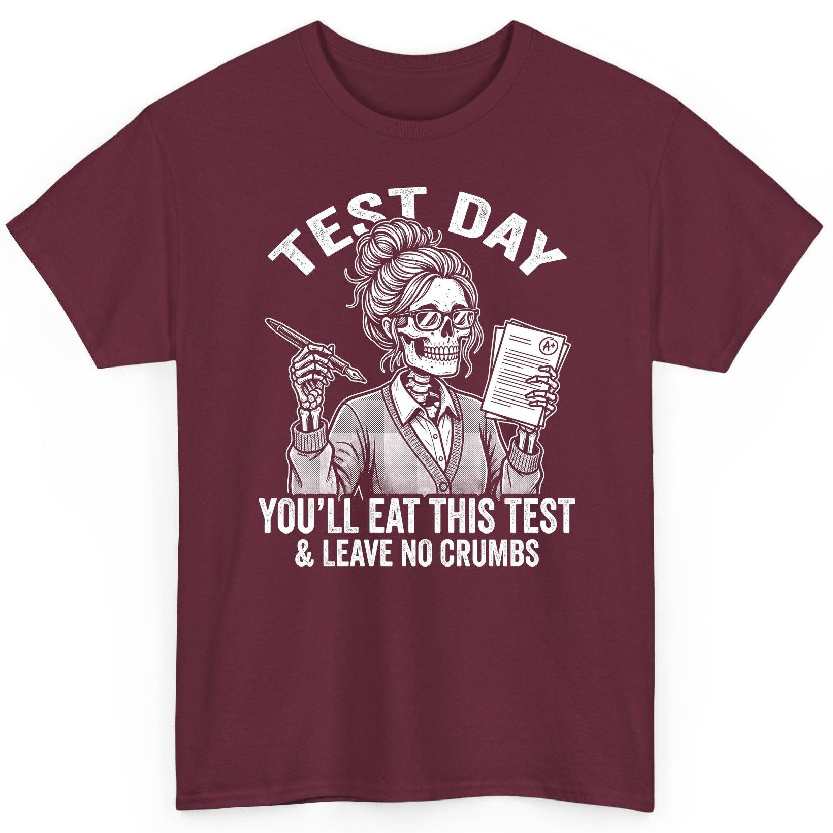 You'll Eat This Test & Leave No Crumbs Funny Day T-Shirt - product mockup - Maroon