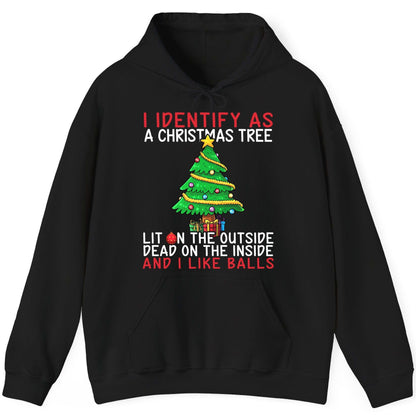 I Identify as a Christmas Tree Lit on the Outside Dead on the Inside and I Like Balls Christmas humor Hoodie Black product
