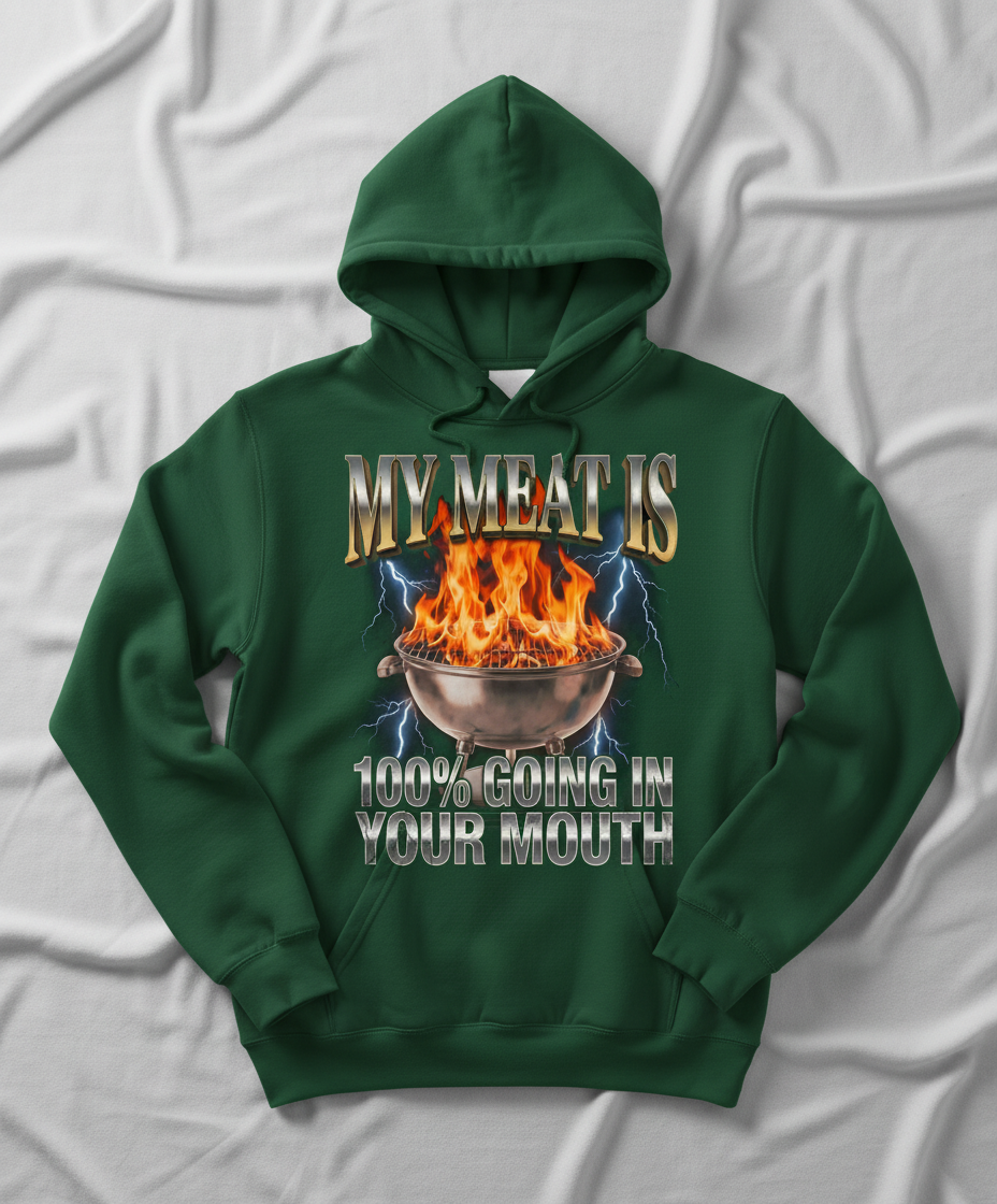 My Meat Is Going In Your Mouth Funny BBQ Hoodie - Forest Green