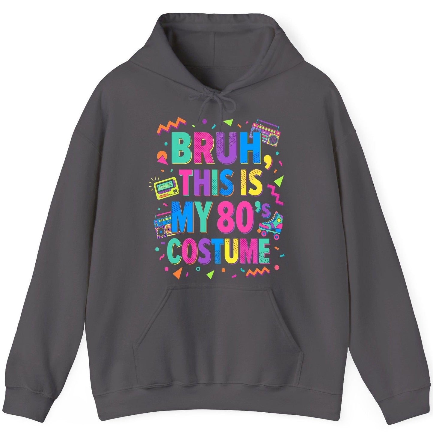 BRUH THIS IS MY 80's COSTUME 80s Retro Theme Hoodie Charcoal product mockup