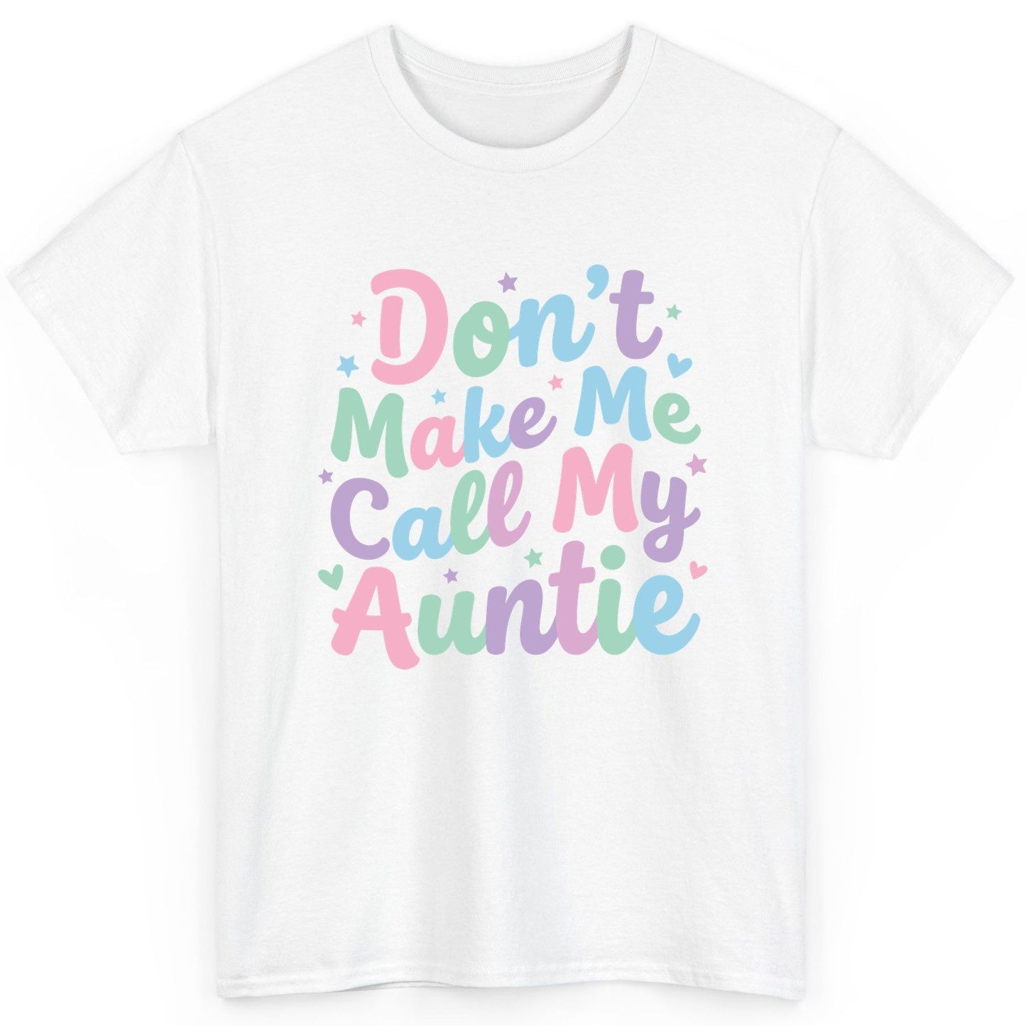 Don't Make Me Call My Auntie family humor T-Shirt White product mockup