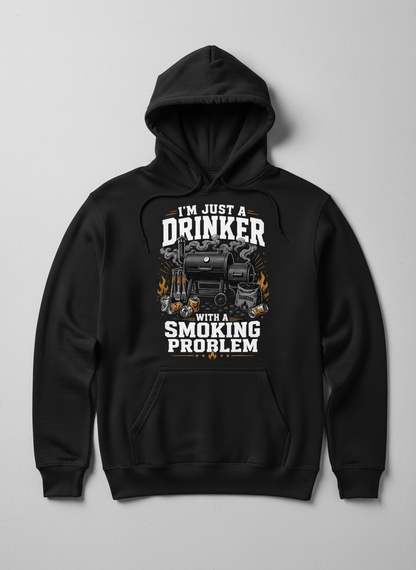 I'M JUST A DRINKER WITH A SMOKING PROBLEM Funny Drinker With A Smoking Problem BBQ Hoodie - product mockup - Black