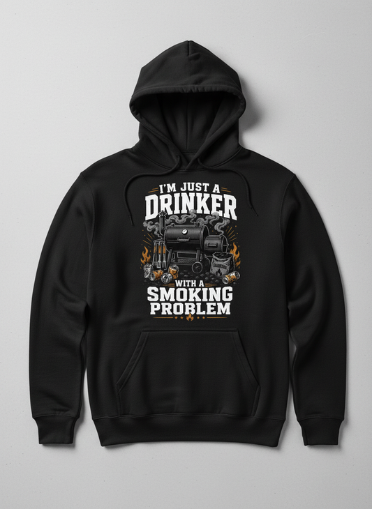 I'M JUST A DRINKER WITH A SMOKING PROBLEM Funny Drinker With A Smoking Problem BBQ Hoodie - product mockup - Black
